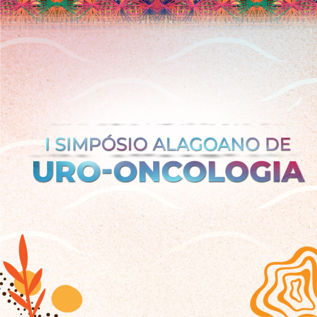 I SIMPÓSIO ALAGOANO DE URO-ONCOLOGIA - 28-08-2024